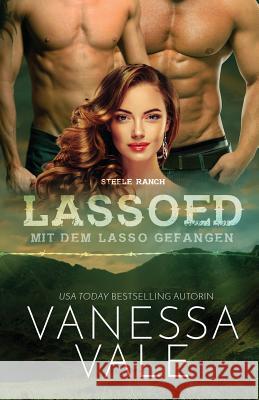 Lassoed - mit dem Lasso gefangen: Großdruck Vale, Vanessa 9781795947626 Bridger Media - książka