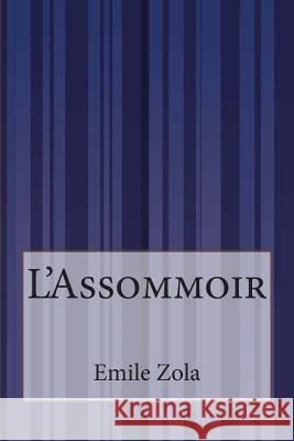 L'Assommoir Emile Zola Anonymous 9781503150799 Createspace - książka