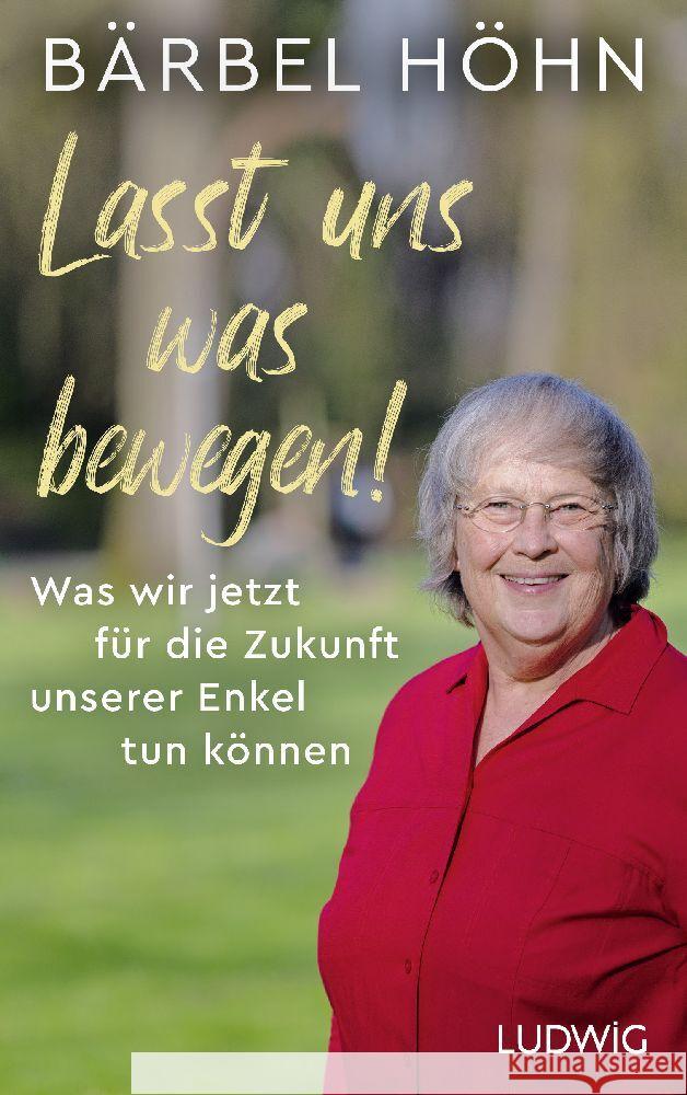 Lasst uns was bewegen! Höhn, Bärbel 9783453281646 Ludwig, München - książka