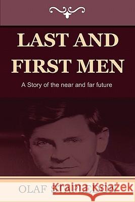 Last and First Men: A Story of the Near and Far Future Stapledon, Olaf 9781604443578 Indoeuropeanpublishing.com - książka
