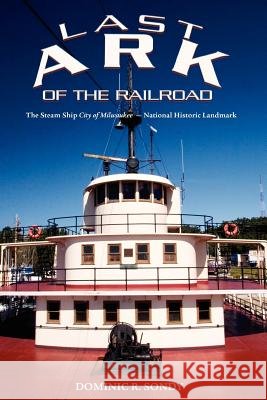 Last Ark of the Railroad: The Steam Ship 