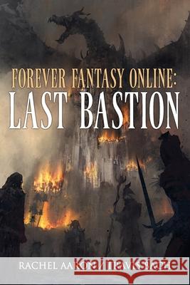 Last Bastion: FFO Book 2 Rachel Aaron Travis Bach 9780578568331 Aaron Bach LLC - książka