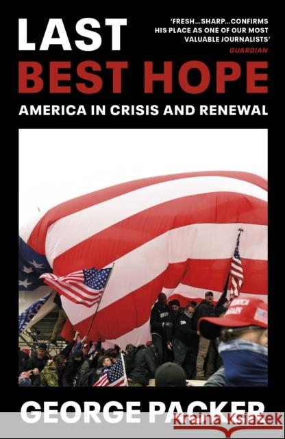 Last Best Hope: America in Crisis and Renewal George Packer 9781529114584 Vintage Publishing - książka