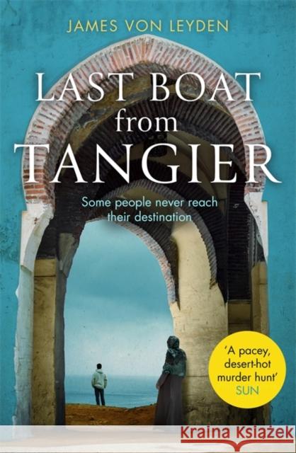 Last Boat from Tangier James von Leyden 9781472130648 Little, Brown Book Group - książka