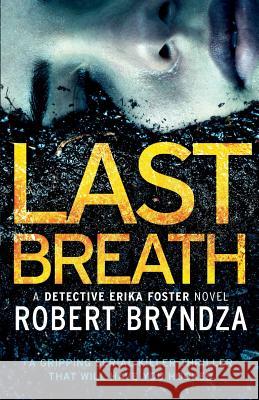 Last Breath: A gripping serial killer thriller that will have you hooked Bryndza, Robert 9781786811455 Bookouture - książka