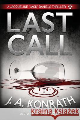 Last Call - A Thriller J A Konrath 9781534849181 Createspace Independent Publishing Platform - książka