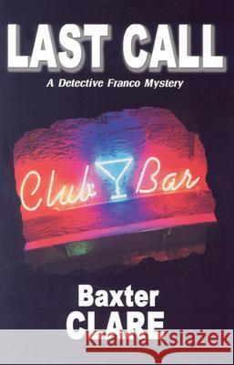 Last Call: Detective Franco Mystery Series Baxter Clare 9781931513708 Bella Books - książka