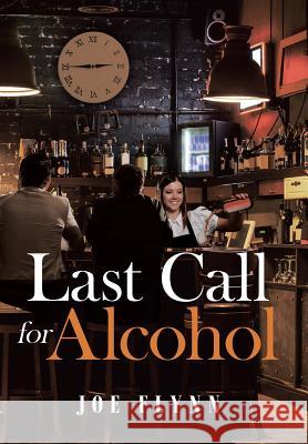 Last Call for Alcohol Joe Flynn 9781644240601 Page Publishing, Inc. - książka