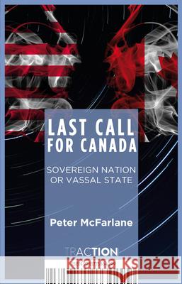 Last Call for Canada Peter McFarlane 9781771864299 Baraka Books - książka
