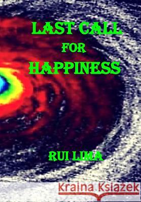 Last Call For Happiness Rui Lima 9781986556286 Createspace Independent Publishing Platform - książka
