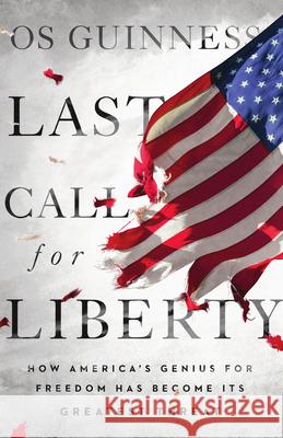 Last Call for Liberty Os Guinness 9781514009536 InterVarsity Press - książka