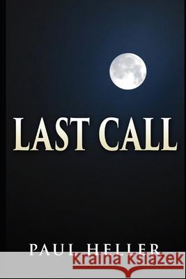 Last Call: My Mother's Descent Into Darkness Paul Heller 9781735401959 Blue Heron Book Works - książka