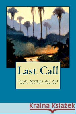 Last Call: Poems, Stories and Art from the Costalegre Bar None Group Mark Butkus Russell Rosander 9781519402158 Createspace - książka