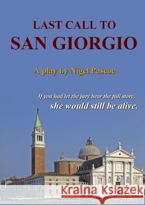 Last Call To San Giorgio Pascoe, Nigel 9781326263317 Lulu.com - książka