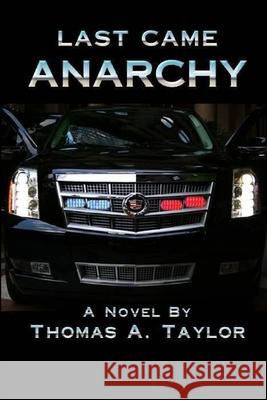 Last Came Anarchy Thomas Taylor 9781105714566 Lulu.com - książka