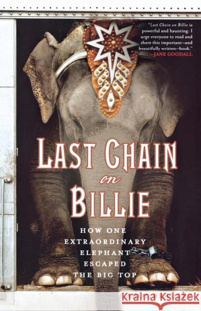 Last Chain on Billie: How One Extraordinary Elephant Escaped the Big Top Carol Bradley 9781250068644 St. Martin's Griffin - książka