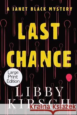 Last Chance - Large Print Edition: A Twist, Fun Pi Mystery Libby Kirsch 9781733700351 Sunnyside Press - książka