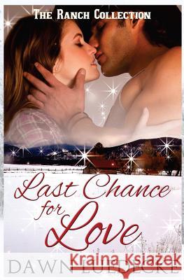 Last Chance for Love Dawn Luedecke 9781502527691 Createspace - książka