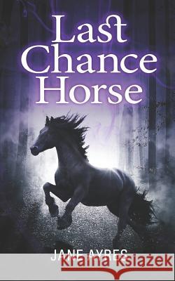 Last Chance Horse Jane Ayres 9781720156826 Independently Published - książka