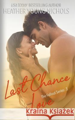 Last Chance Love Heather Young-Nichols   9781088134771 IngramSpark - książka