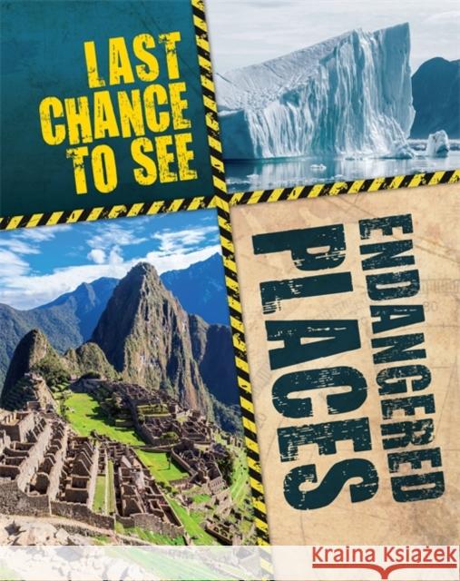 Last Chance to See: Endangered Places Anita Ganeri 9781526303004 Hachette Children's Group - książka