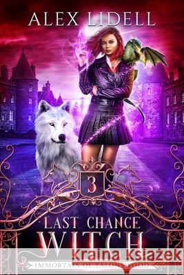 Last Chance Witch Alex Lidell 9781949347203 Danger Bearing Press - książka