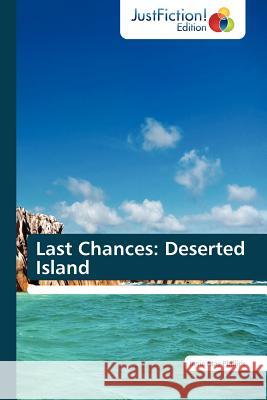 Last Chances: Deserted Island Janie May Phillips, Phillips Janie May 9783845445595 Justfiction Edition - książka