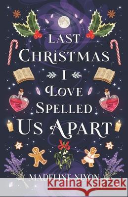 Last Christmas I Love-Spelled Us Apart Madeline Nixon 9781738990740 Madeline Nixon - książka