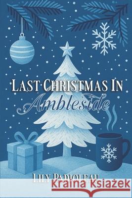 Last Christmas in Ambleside: ?dition en fran?ais Lily Padioleau 9782492237591 Afnil - książka