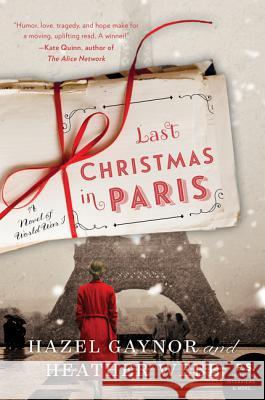 Last Christmas in Paris: A Novel of World War I Gaynor, Hazel 9780062562685 William Morrow & Company - książka