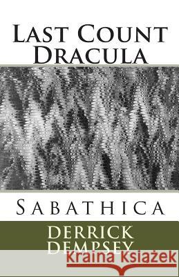 Last Count Dracula: Sabathica Derrick O. Dempsey 9781499252873 Createspace - książka