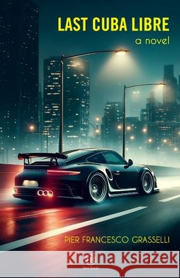 Last Cuba Libre Pier Francesco Grasselli 9798329008586 Independently Published - książka