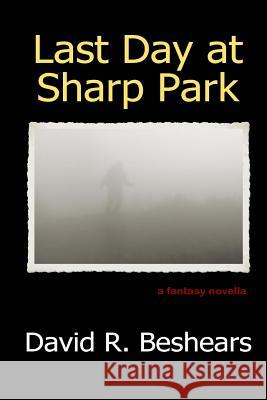 Last Day at Sharp Park David R Beshears 9780998753539 Greybeard Publishing - książka