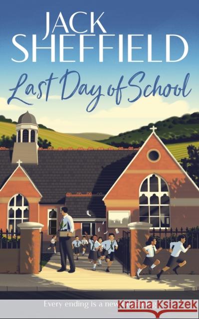 Last Day of School Jack Sheffield 9781787635531 Transworld Publishers Ltd - książka
