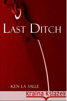 Last Ditch Ken L 9781500300609 Createspace - książka
