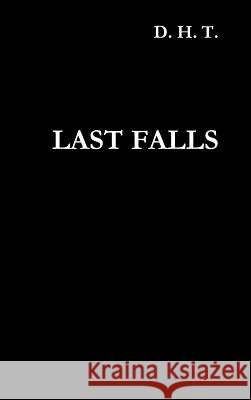 Last Falls Terence DEN HOED 9781329799165 Lulu.com - książka