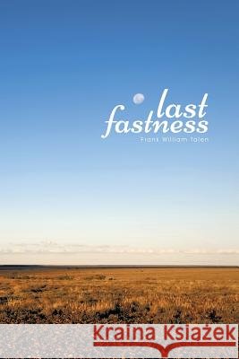 Last Fastness Frank William Talen 9781499008814 Xlibris Corporation - książka