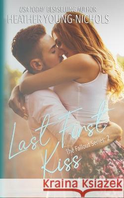 Last First Kiss Heather Young-Nichols   9781088134719 IngramSpark - książka