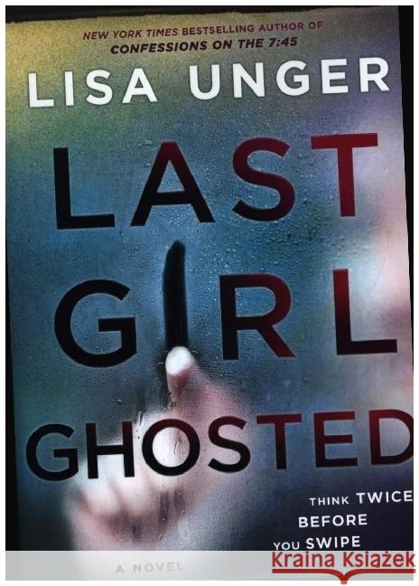 Last Girl Ghosted Unger, Lisa 9780778312093 HarperCollins US - książka