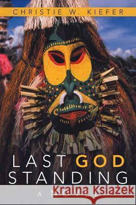 Last God Standing Christie Kiefer 9781532076794 iUniverse - książka