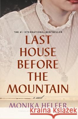Last House Before the Mountain Monika Helfer Gillian Davidson 9781635579871 Bloomsbury Publishing - książka