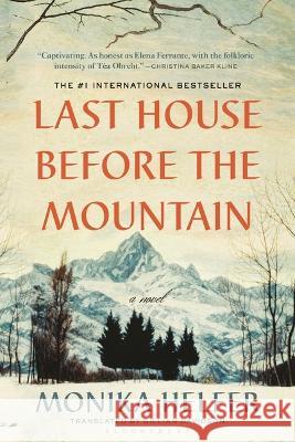 Last House Before the Mountain Monika Helfer Gillian Davidson 9781639733057 Bloomsbury Publishing - książka