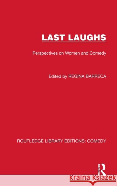 Last Laughs: Perspectives on Women and Comedy Regina Barreca 9781032226217 Routledge - książka