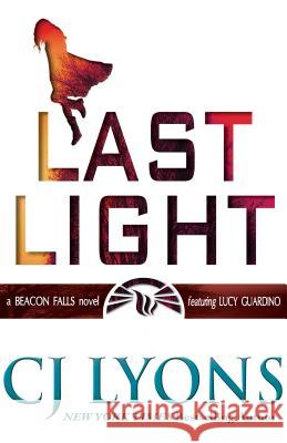 Last Light: A Beacon Falls Thriller, featuring Lucy Guardino Cj Lyons 9781939038395 Edgy Reads - książka