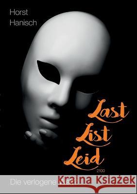 Last List Leid 2100: Die verlogene Welt? Horst Hanisch 9783752863048 Bod - Books on Demand - książka