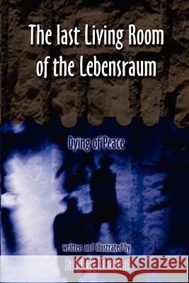 Last Living Room of the Lebensraum Brigitte Rahman 9780595206575 Writers Club Press - książka