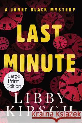 Last Minute - Large Print Edition: A Twist, Fun Pi Mystery Libby Kirsch 9781733700344 Sunnyside Press - książka