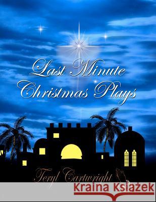 Last Minute Christmas Plays Teryl Cartwright Patricia Foltz 9781466495319 Createspace - książka