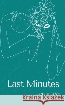 Last Minutes Lynn Brown   9789395890120 Libresco Feeds Pvt. Ltd - książka