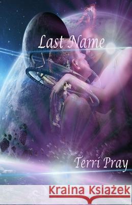 Last Name Terri Pray Samuel Pray 9781938339424 Final Sword Productions - książka